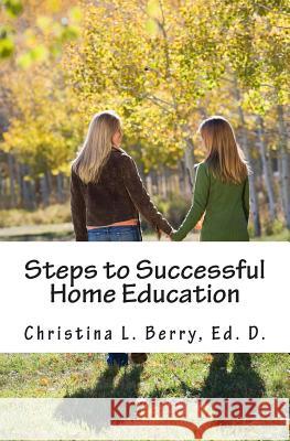 Steps to Successful Home Education Christina L. Berr 9781603000062 One Faith Publishing - książka