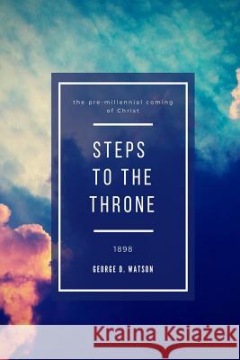 Steps To The Throne Watson, George D. 9781985850989 Createspace Independent Publishing Platform - książka