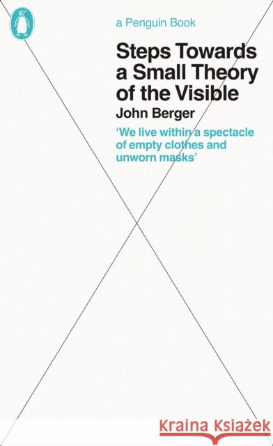 Steps Towards a Small Theory of the Visible John Berger 9780241472873 Penguin Books Ltd - książka