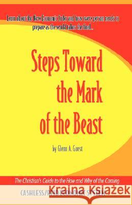 Steps Towards the Mark of the Beast Glenn A. Guest 9781554521883 Essence Publishing (Canada) - książka