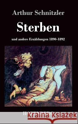 Sterben: und andere Erzählungen 1890-1892 Schnitzler, Arthur 9783843069236 Hofenberg - książka