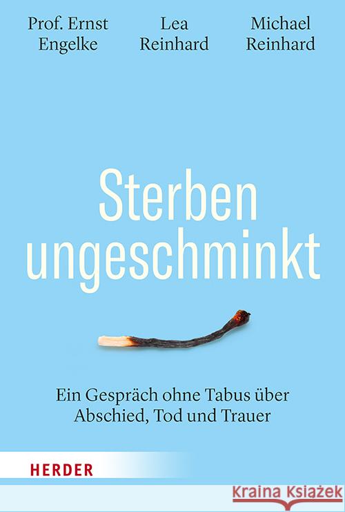 Sterben ungeschminkt Engelke, Ernst, Reinhard, Lea, Reinhard, Michael 9783451024283 Herder, Freiburg - książka