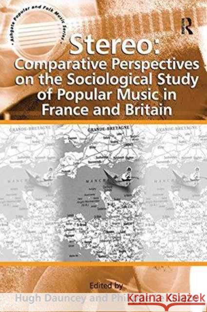 Stereo: Comparative Perspectives on the Sociological Study of Popular Music in France and Britain Philippe Le Guern Hugh Dauncey  9781138274976 Routledge - książka