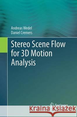 Stereo Scene Flow for 3D Motion Analysis Andreas Wedel Daniel Cremers 9781447169147 Springer - książka