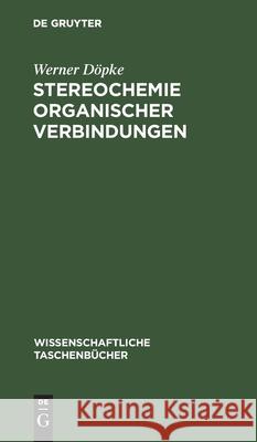 Stereochemie Organischer Verbindungen Werner Döpke 9783112568415 De Gruyter - książka