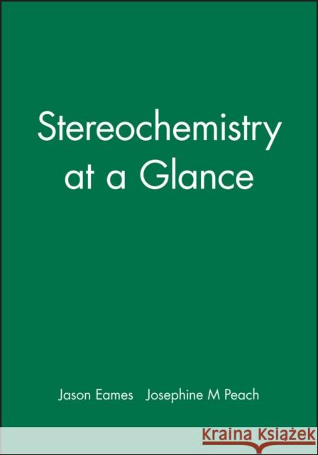 Stereochemistry at a Glance J. Eames J. M. Peach 9780632053759 BLACKWELL SCIENCE LTD - książka