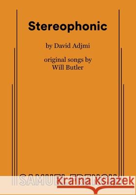 Stereophonic David Adjmi Will Butler 9780573711510 Concord Theatricals - książka