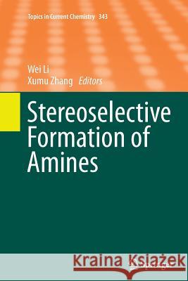 Stereoselective Formation of Amines Wei Li Xumu Zhang 9783662510469 Springer - książka