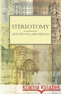Stereotomy Arthur Willard French 9781444674507 Carpenter Press - książka