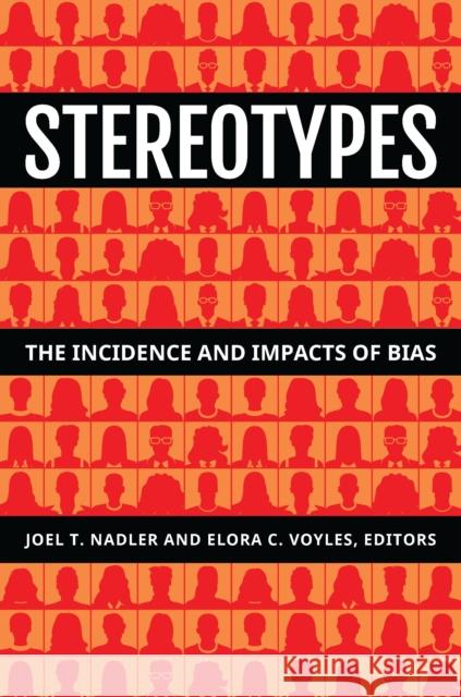 Stereotypes: The Incidence and Impacts of Bias Joel T. Nadler Elora C. Voyles 9781440868665 Praeger - książka