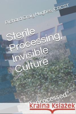 Sterile Processing, Invisible Culture: 