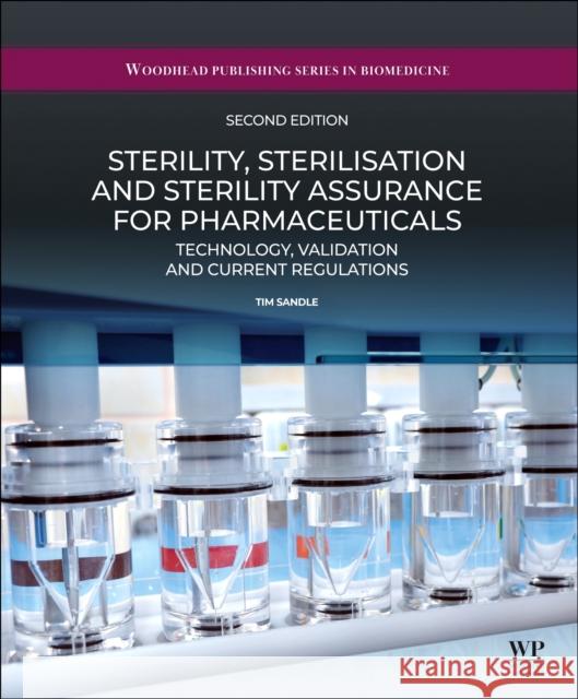 Sterility, Sterilisation and Sterility Assurance for Pharmaceuticals: Technology, Validation and Current Regulations Tim Sandle 9780443364365 Woodhead Publishing - książka