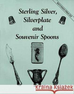 Sterling Silver, Silverplate, & Souvenir Spoons L-W Books 9780891453673 Schiffer Publishing Ltd - książka