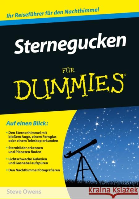 Sternegucken für Dummies : Ihr Reiseführer für den Nachthimmel Owens, Steve 9783527710805 John Wiley & Sons - książka