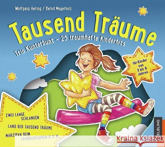 Sternenfänger. Tausend Träume, Audio-CD : Trio-Kunterbunt - 25 traumhafte Hits aus dem Liederbuch Hering, Wolfgang; Meyerholz, Bernd 9783862274369 Helbling Verlag - książka