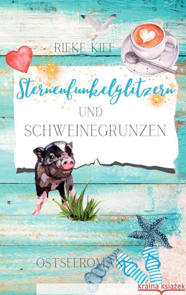 Sternenfunkelglitzern und Schweinegrunzen Kief, Rieke 9783347942134 tredition - książka