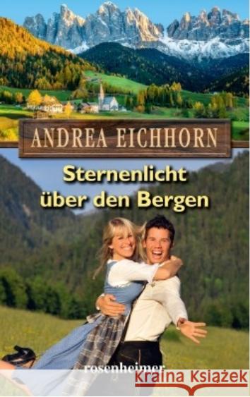 Sternenlicht über den Bergen Eichhorn, Andrea 9783475546679 Rosenheimer Verlagshaus - książka