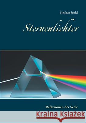 Sternenlichter: Reflexionen der Seele Seidel, Stephan 9783743149786 Books on Demand - książka