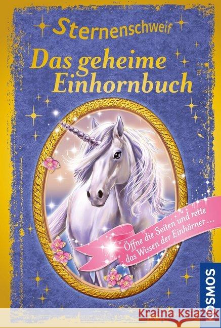Sternenschweif, Das geheime Einhornbuch : Öffne die Seiten und rette das Wissen der Einhörner... Chapman, Linda 9783440162545 Kosmos (Franckh-Kosmos) - książka