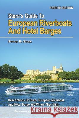 Stern's Guide to European Riverboats and Hotel Barges Steven B. Stern 9780692623251 Stern's Travel Guides - książka