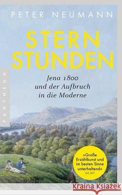 Sternstunden : Jena 1800 und der Aufbruch in die Moderne Neumann, Peter 9783570554197 Pantheon - książka