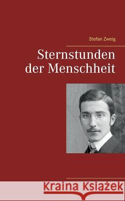 Sternstunden der Menschheit Stefan Zweig 9783746031651 Books on Demand - książka