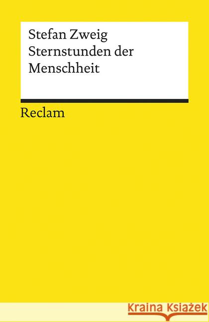 Sternstunden der Menschheit : Vierzehn historische Miniaturen Zweig, Stefan 9783150140000 Reclam, Ditzingen - książka