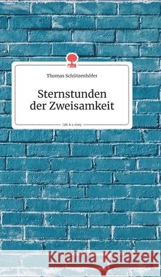 Sternstunden der Zweisamkeit. Life is a Story - story.one Schützenhöfer, Thomas 9783990870105 Story.One Publishing - książka