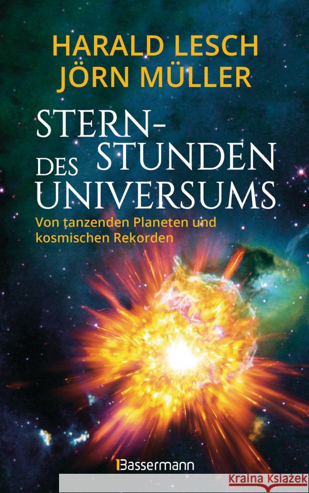 Sternstunden des Universums - Von tanzenden Planeten und kosmischen Rekorden Lesch, Harald, Müller, Jörn 9783809446330 Bassermann - książka