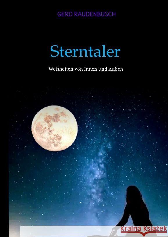 Sterntaler: Weisheiten von Innen und Au?en Gerd Raudenbusch 9783384088529 Tredition Gmbh - książka
