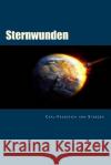 Sternwunden: Der Kosmos: ein Produkt aus Katastrophen Von Steegen, Carl-Friedrich 9781505932638 Createspace
