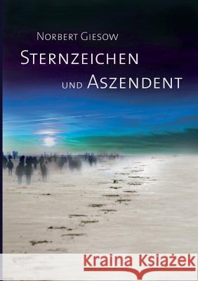 Sternzeichen und Aszendent Norbert Giesow 9783734759598 Books on Demand - książka
