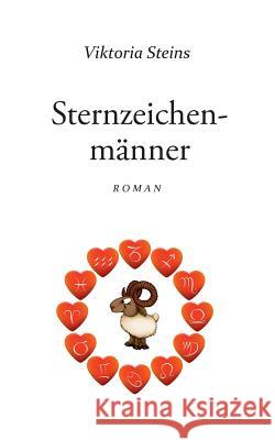 Sternzeichenmänner: Roman Viktoria Steins 9783746067490 Books on Demand - książka