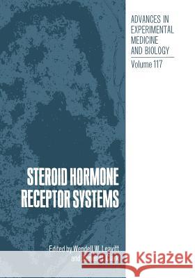 Steroid Hormone Receptor Systems W. W. Leavitt 9781475765915 Springer - książka