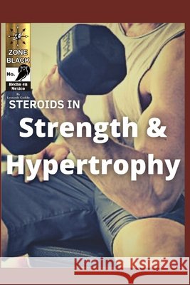 Steroids in Strength and Hypertrophy Leonardo Gudiño 9798425745224 Independently Published - książka