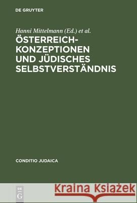 Österreich-Konzeptionen und jüdisches Selbstverständnis Mittelmann, Hanni 9783484651357 Max Niemeyer Verlag - książka