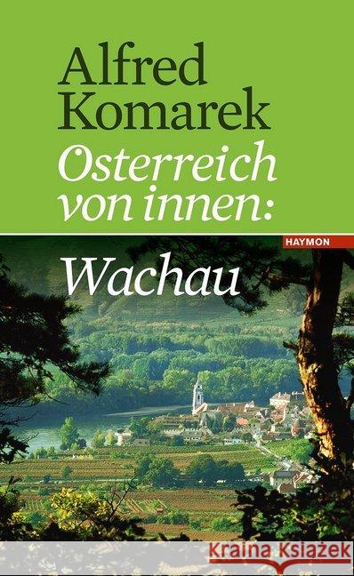 Österreich von innen: Wachau Komarek, Alfred 9783709970942 Haymon Verlag - książka