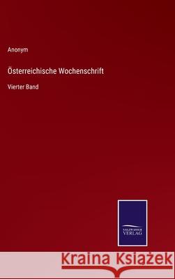 Österreichische Wochenschrift: Vierter Band Anonym 9783752599572 Salzwasser-Verlag - książka