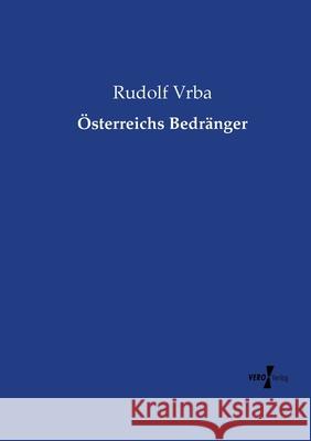 Österreichs Bedränger Vrba, Rudolf 9783737223225 Vero Verlag - książka