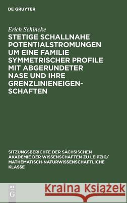 Stetige Schallnahe Potentialstromungen Um Eine Familie Symmetrischer Profile Mit Abgerundeter Nase Und Ihre Grenzlinieneigenschaften Schincke, Erich 9783112495698 de Gruyter - książka