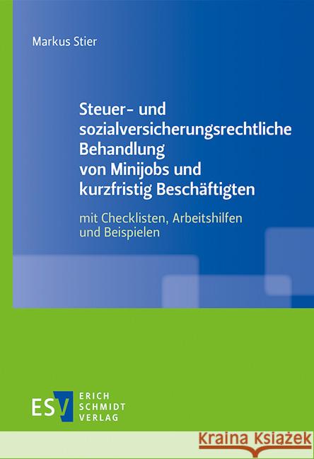 Steuer- und sozialversicherungsrechtliche Behandlung von Minijobs und kurzfristig Beschäftigten Stier, Markus 9783503191970 Schmidt (Erich), Berlin - książka