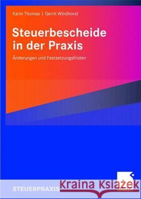Steuerbescheide in Der Praxis: Änderungen Und Festsetzungsfristen Thomas, Karin 9783834904171 Gabler Verlag - książka
