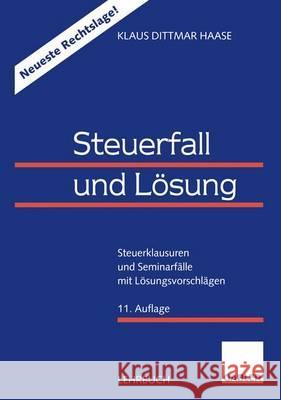 Steuerfall Und Lösung: Steuerklausuren Und Seminarfälle Mit Lösungsvorschlägen Haase, Klaus Dittmar 9783409591522 Gabler Verlag - książka