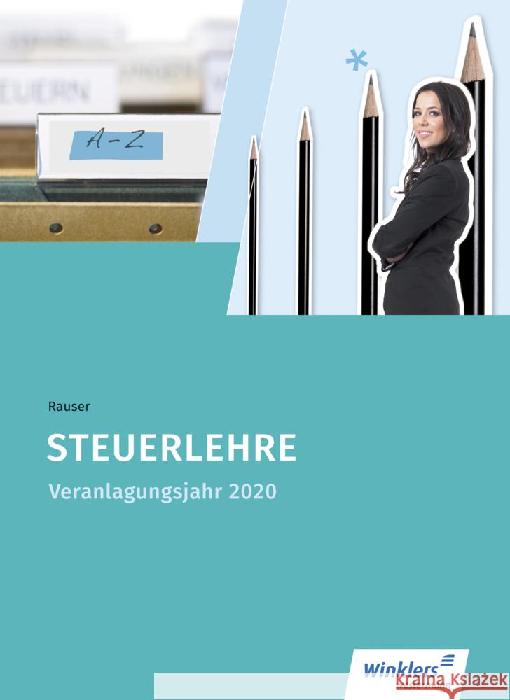 Steuerlehre - Veranlagungsjahr 2020 : Schülerband Rauser, Heinrich; Möhlmeier, Benjamin; Möhlmeier, Heinz 9783804544970 Winklers - książka