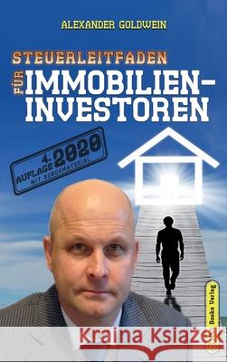 Steuerleitfaden für Immobilieninvestoren: Der ultimative Steuerratgeber für Privatinvestitionen in Wohnimmobilien Goldwein, Alexander 9780994853387 M&e Books Verlag - książka
