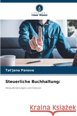 Steuerliche Buchhaltung Tat'jana Panova 9786209076657 Verlag Unser Wissen - książka
