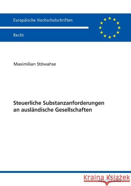 Steuerliche Substanzanforderungen an Auslaendische Gesellschaften Stöwahse, Maximilian 9783631810408 Peter Lang Gmbh, Internationaler Verlag Der W - książka