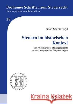 Steuern Im Historischen Kontext: Ein Ausschnitt Der Steuergeschichte Anhand Ausgewaehlter Fragestellungen Seer, Roman 9783631652299 Peter Lang Gmbh, Internationaler Verlag Der W - książka