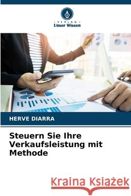Steuern Sie Ihre Verkaufsleistung mit Methode DIARRA, HERVE 9786206812791 Verlag Unser Wissen - książka