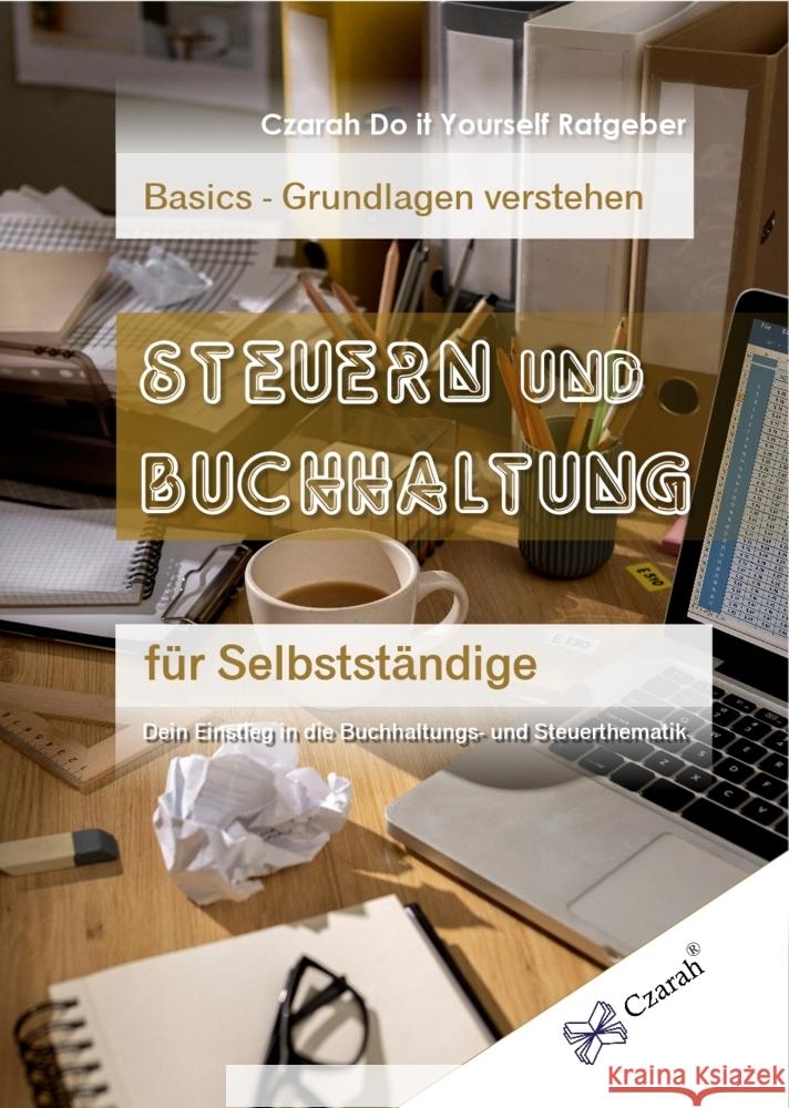 Steuern und Buchhaltung für Selbstständige - Basics Czarnowski, Sarah 9783911260299 Czarah Bücher - książka